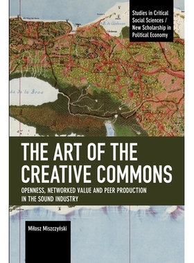 预订 Art of the Creative Commons: Openness, Networked Value and Peer Production in the Sound Industry 知识共享的艺术：声