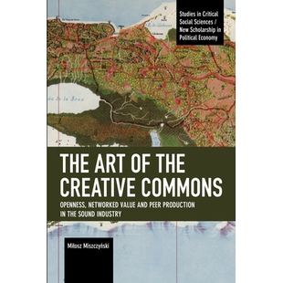 预订 Art of the Creative Commons: Openness, Networked Value and Peer Production in the Sound Industry 知识共享的艺术：声