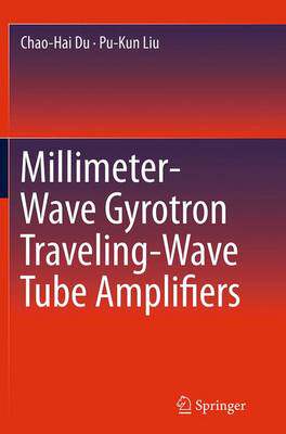 预订 Millimeter-Wave Gyrotron Traveling-Wave Tube Amplifiers