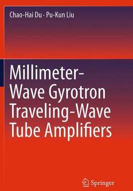 预订 Millimeter-Wave Gyrotron Traveling-Wave Tube Amplifiers
