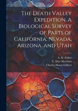 [预订]The Death Valley Expedition. A Biological Survey of Parts of California, Nevada, Arizona, and Utah 9781021817143