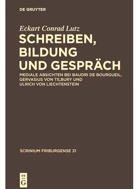 预订 Schreiben, Bildung und Gespräch: Mediale Absichten bei Baudri de Bourgueil, Gervasius von Tilbury und Ulrich von L