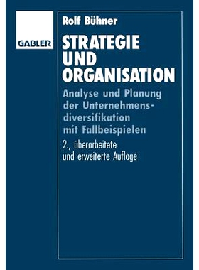 预订 Strategie und Organisation: Analyse und Planung der Unternehmensdiversifikation mit Fallbeispielen: 9783322847546