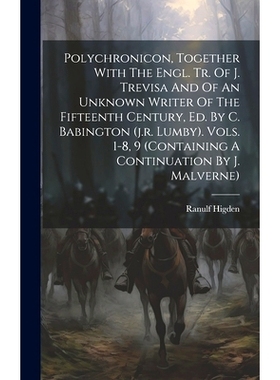 预订 Polychronicon, Together With The Engl. Tr. Of J. Trevisa And Of An Unknown Writer Of The Fifteenth Century, Ed. By