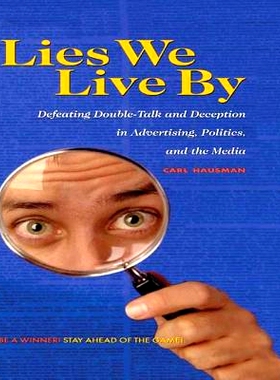 预订 Lies We Live By: Defeating Doubletalk and Deception in Advertising, Politics, and the Media: 9781138979796