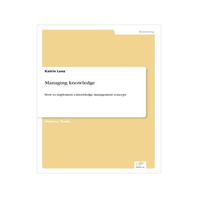 [预订]Managing knowledge: How to implement a knowledge management concept 9783838650425