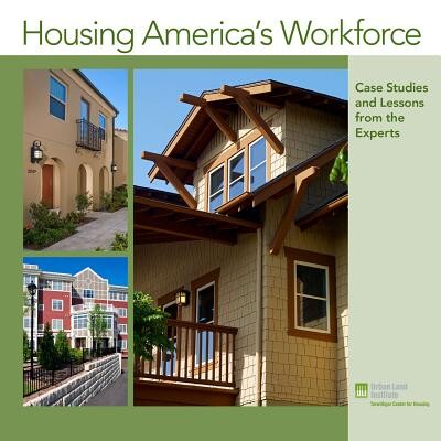 预订 Housing America’s Workforce: Case Studies and Lessons From the Experts 美国住房类劳动力：来自专家的案例研究与经验