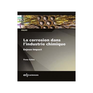 [预订]La corrosion dans l’industrie chimique : enjeux-impact 9782759825837