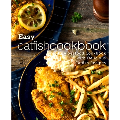 预订 Easy Catfish Cookbook: A Seafood Cookbook with Delicious Catfish Recipes (2nd Edition): 9781693569425