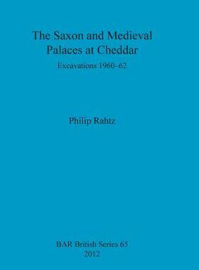[预订]The Saxon and Mediaeval Palaces at Cheddar 9781407310596