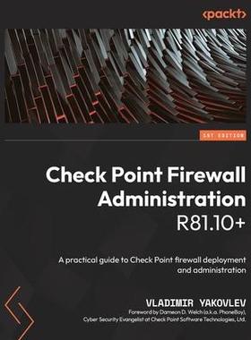[预订]Check Point Firewall Administration R81.10+ 9781801072717