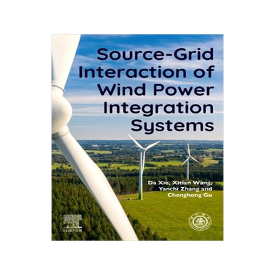 [预订]Source-Grid Interaction of Wind Power Integration Systems 9780323997485
