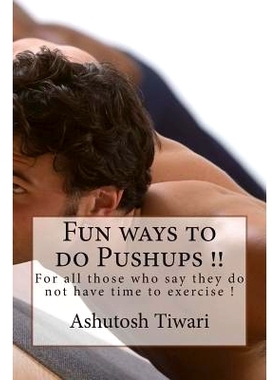 预订 Fun ways to do Pushups in One Minute(For Dummies): For all those who say they do not have time to exercise !: 97815
