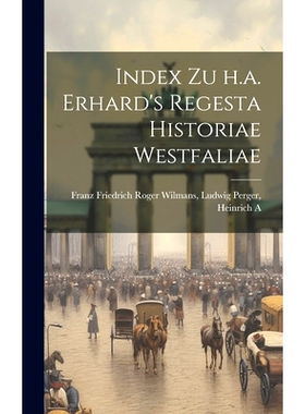 预订 Index zu h.a. Erhard’s Regesta Historiae Westfaliae: 9781020883606