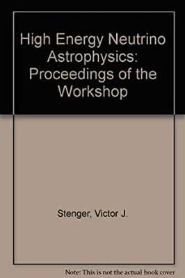 【预订】HIGH ENERGY NEUTRINO ASTROPHYSICS - PROCEEDINGS OF THE WORKSHOP