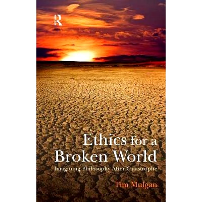 预订 Ethics for a Broken World: Imagining Philosophy After Catastrophe: 9781844654871