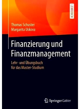 预订 Finanzierung und Finanzmanagement: Lehr- und Übungsbuch für das Master-Studium: 9783658185527