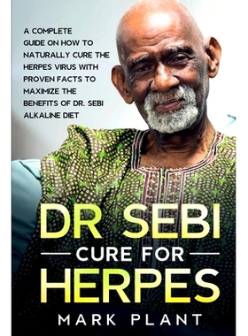 预订 Dr. Sebi Cure For Herpes: A Complete Guide on How to Naturally Cure the Herpes Virus with Proven Facts to Maximize