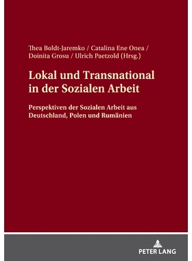 预订 Lokal und Transnational in der Sozialen Arbeit: Perspektiven der Sozialen Arbeit aus Deutschland Polen und Rumänie