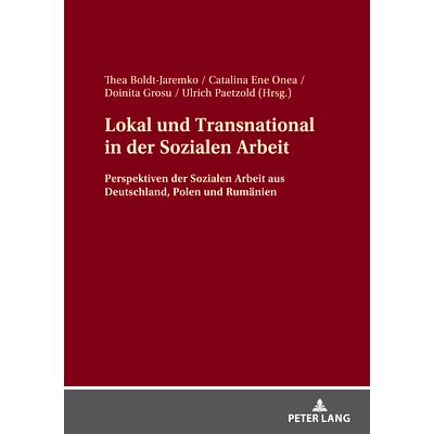 预订 Lokal und Transnational in der Sozialen Arbeit: Perspektiven der Sozialen Arbeit aus Deutschland Polen und Rumänie