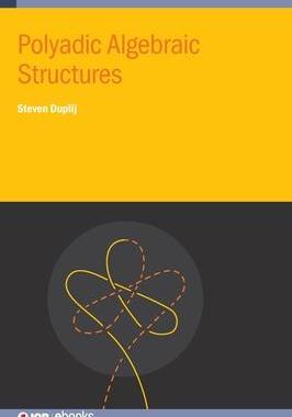 [预订]Polyadic Algebraic Structures 9780750326469