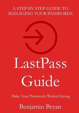 [预订]LastPass Guide: Make Your Passwords Wicked Strong 9781955199001