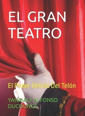 预订 El Gran Teatro: El Poder Detrás Del Telón: 9798884999657