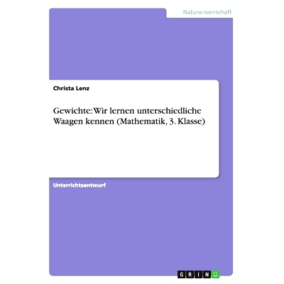 预订 Gewichte: Wir lernen unterschiedliche Waagen kennen (Mathematik, 3. Klasse): 9783668176577