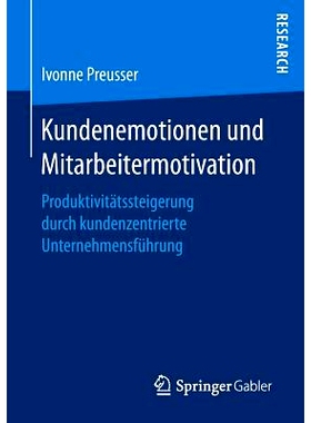 预订 Kundenemotionen und Mitarbeitermotivation: Produktivitätssteigerung durch kundenzentrierte Unternehmensführung: 9