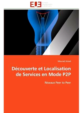 预订 Decouverte Et Localisation de Services En Mode P2P = Da(c)Couverte Et Localisation de Services En Mode P2P: 9783841