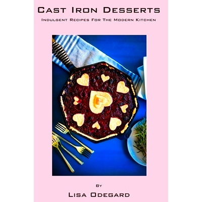 预订 Cast Iron Desserts: Indulgent Recipes For The Modern Kitchen: 9798987236000