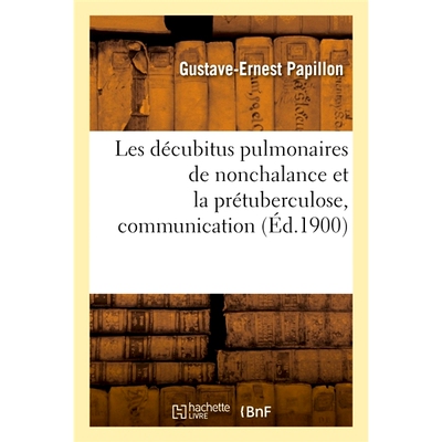 预订 Les décubitus pulmonaires de nonchalance et la prétuberculose, communication 冷漠的肺卧位和结核病前期、沟通: 9782