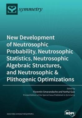 [预订]New Development of Neutrosophic Probability, Neutrosophic Statistics, Neutrosophic Algebraic Structu 9783036529554