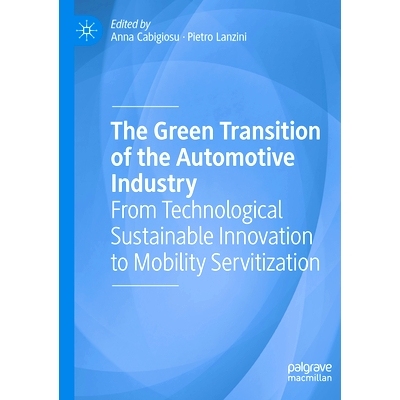 预订 The Green Transition of the Automotive Industry: From Technological Sustainable Innovation to Mobility Servitizatio