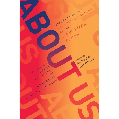 预订 About Us: Essays from the Disability Series of the New York Times 关于我们：纽约时报残疾人系列文章: 9781631498589