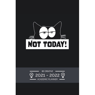 预订 Academic Planner Weekly 2021 - 2022 Funny Saying Not Today: July 2021 to December 2022 - for To Do’s, PRIORITIES,