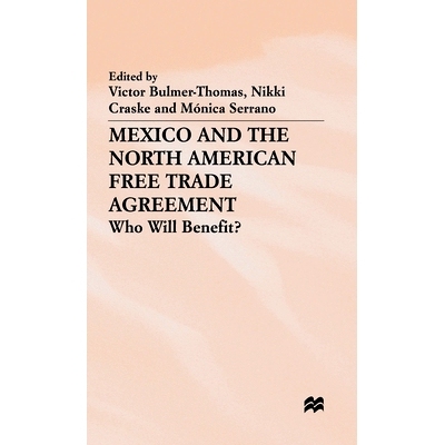 预订 Mexico and the North American Free Trade Agreement: Who Will Benefit?: 9780333612132