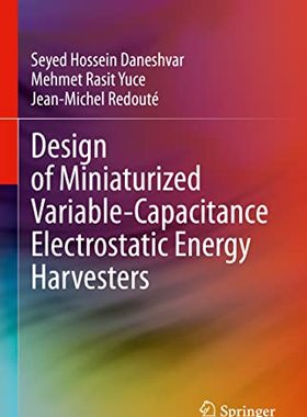 【预订】Design of Miniaturized Variable-Capacitance Electrostatic Energy Harvesters 9783030902513
