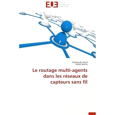 预订 Le Routage Multi-Agents Dans Les Reseaux de Capteurs Sans Fil: 9786131514166
