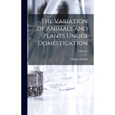预订 The Variation of Animals and Plants Under Domestication; Volume 1: 9781015743168