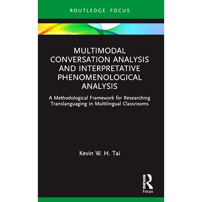 预订 Multimodal Conversation Analysis and Interpretative Phenomenological Analysis: A Methodological Framework for Resea
