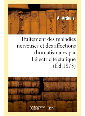 预订 Traitement Des Maladies Nerveuses Et Des Affections Rhumatismales Par L’Electricite Statique 利用静电*神经疾病