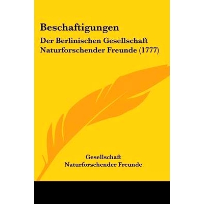 预订 Beschaftigungen: Der Berlinischen Gesellschaft Naturforschender Freunde (1777): 9781104076122