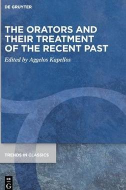 [预订]The Orators and Their Treatment of the Recent Past 9783110791815