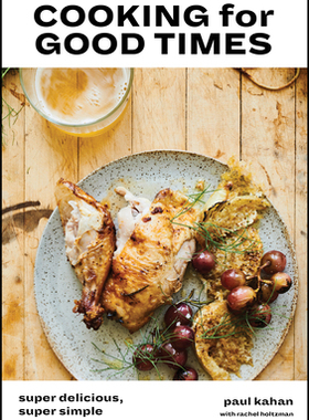 【预订】Cooking for Good Times: Super Delicious, Super Simple [a Cookbook]