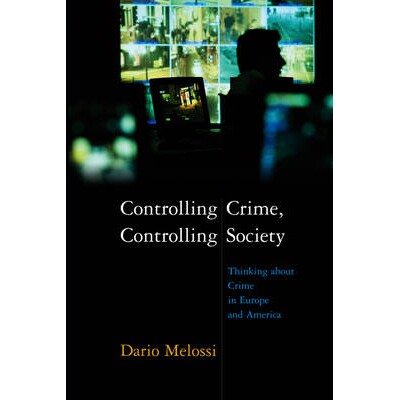 预订 Controlling Crime, Controlling Society 控制犯罪、控制社会：欧美犯罪反思: 9780745634289