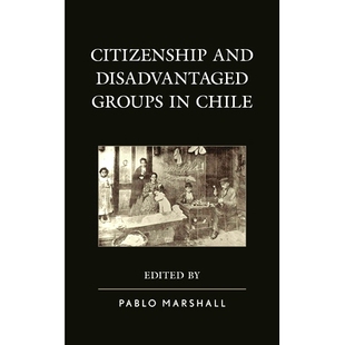 Disadvantaged Groups 公民和弱势群体 Citizenship 9781498563147 智利 and Chile 预订