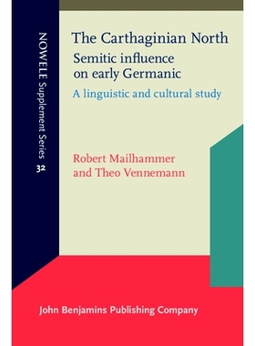 预订 The Carthaginian North: Semitic influence on early Germanic. A linguistic and cultural study. 迦太基北：对早期日耳