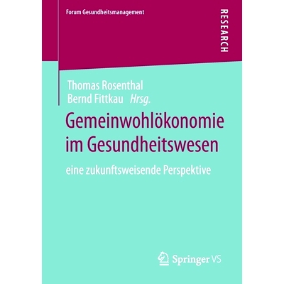 预订 Gemeinwohlökonomie im Gesundheitswesen: eine zukunftsweisende Perspektive: 9783658375546