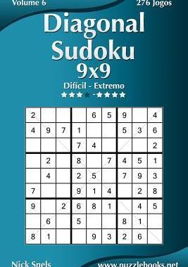 [预订]Diagonal Sudoku 9x9 - Dificil Ao Extremo - Volume 6 - 276 Jogos 9781514144824